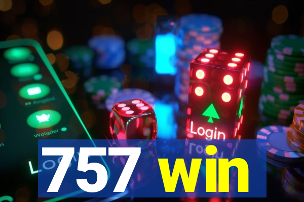 757 win